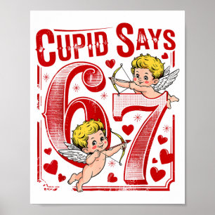 Cupid zegt 67 Valentijn Paar Matching Six Seven Poster