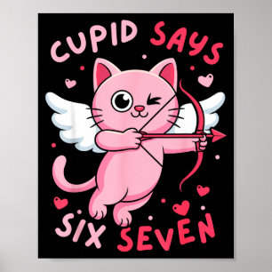 Cupid zegt 67 Zes Zeven Meme Schattige Kat Valenti Poster