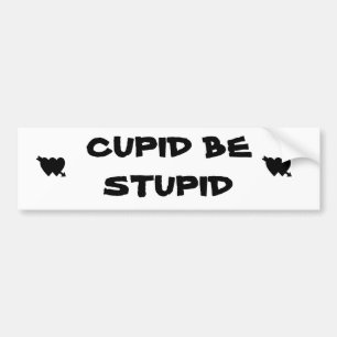 Cupido, doe stom bumpersticker