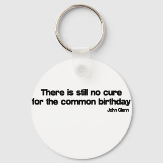 Cure for the Common Birthday quote Sleutelhanger