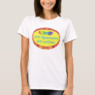 Cure Ignorance not Autism Shirten T-shirt