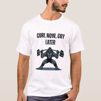 “Curl Now, Cry Later” is een speelse en motiverend T-shirt
