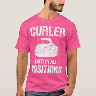 Curler Doe Het In Alle Posities Curling Stok Stok T-shirt