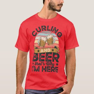 Curling en bier dat x27s waarom Ix27m hier Funny G T-shirt