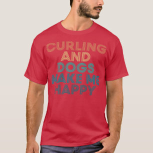 Curling en Honden maken me gelukkig cadeautje voor T-shirt