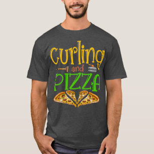 Curling en Pizza Funny Food Gezegde Gift T-shirt