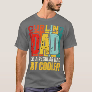 curling vader als een gewone vader, maar koelere o t-shirt