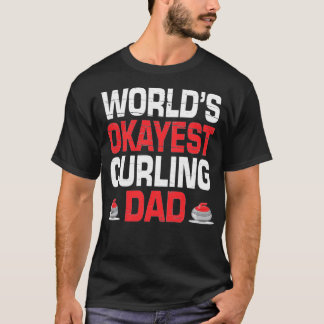 Curling Worlds Okayest Curling Pap T-shirt