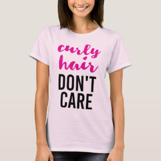 Curly Hair geeft er niet om T-shirt