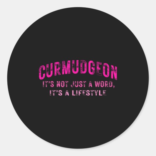 Curmudgeon It's Not Just A Word, It's A Lifestyle  Ronde Sticker (Voorkant)