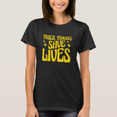 Curvy and Proud Thick Thighs Save Lives 1 T-shirt (Voorkant)
