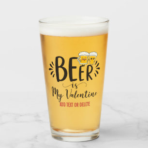 CUSTOM Beer is mijn Valentijn Funny Anti-Valentine Glas