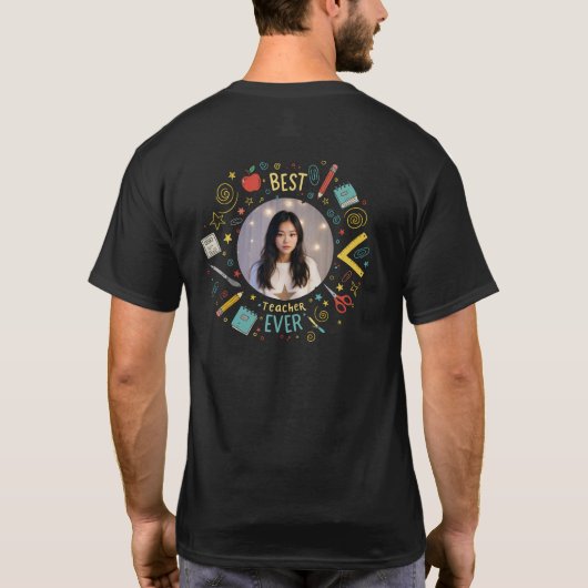 Custom Best Teacher Ever Photo T-Shirt Gift (Dos)