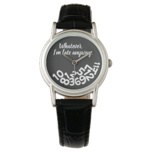 CUSTOM Black, hoe dan ook, ik ben altijd laat Horloge