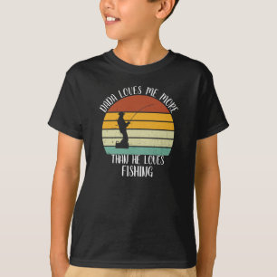 CUSTOM Dada houdt meer van mij dan dat hij Vist T-shirt