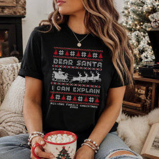 Custom Dear Santa I Can Explain Ugly Christmas T-shirt
