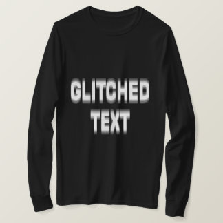 Custom Distortion Glitched Text Effect T-shirt