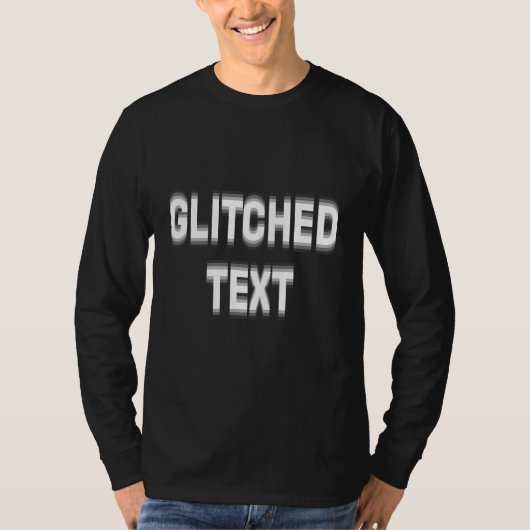 Custom Distortion Glitched Text Effect T-shirt (Voorkant)