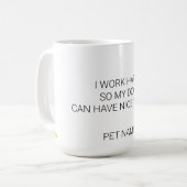 Custom Dog Name Mug - Minimalist I Work Hard Pet P (Devant gauche)