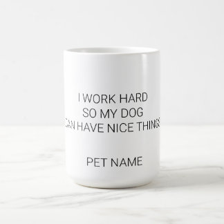 Custom Dog Name Mug - Minimalist I Work Hard Pet P Koffiemok