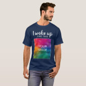 Custom Funny Modern Ik werd wakker als deze Mannen T-shirt (Voorkant volledig)