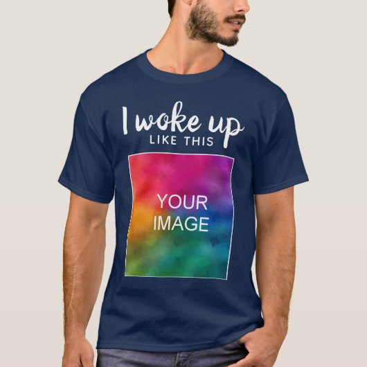 Custom Funny Modern Ik werd wakker als deze Mannen T-shirt (Voorkant)