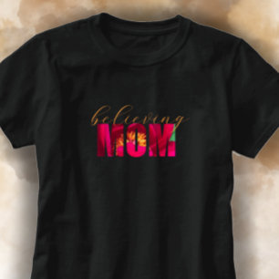 Custom Geloven Mam Bloemen Christelijk Moeder Gift T-shirt