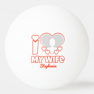Custom I Love My Wife – Naam en foto toevoegen Pingpongballen