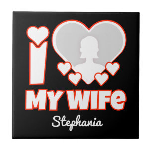 Custom I Love My Wife – Naam en foto toevoegen Tegeltje