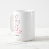 Custom I’m Tired Mug Graduation Gift for Nurses (Devant gauche)
