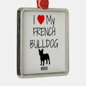 Custom Ik hou van mijn Franse buldog Metalen Ornament (Rechts)