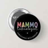 Custom Mammo Technoloog Mammography Tech Ronde Button 5,7 Cm (Voorkant /achterkant)