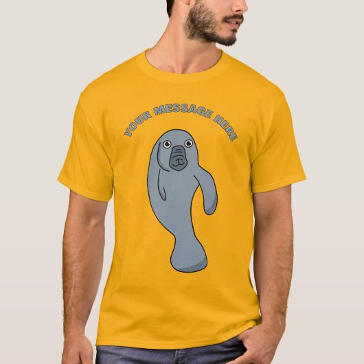 Custom Message Manatee Cartoon Graphic T-shirt (Voorkant)