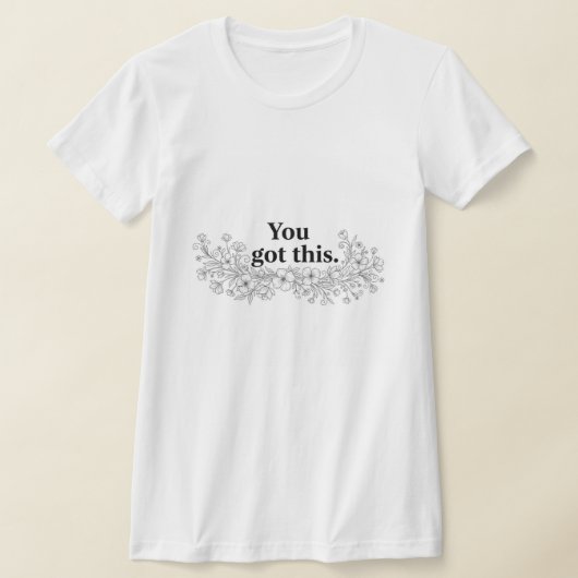 Custom Motivational Quote T-Shirt (Poser)