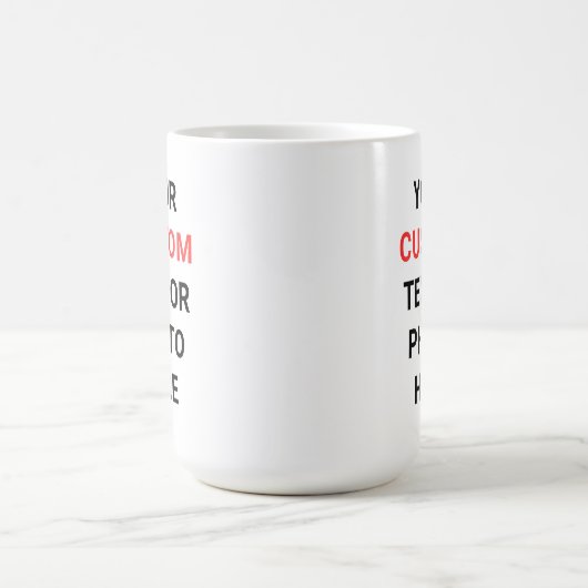 Custom Mug | Add Text, Photo, Logo or Design Here  (Centre)