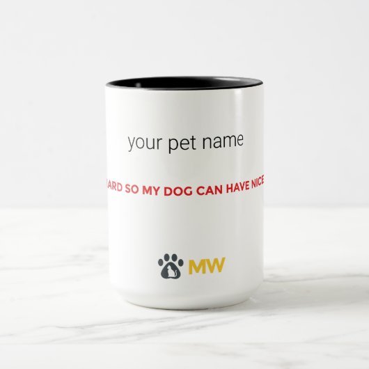 Custom Name Dog Mom Mug | I Work Hard For My Dog (Centre)