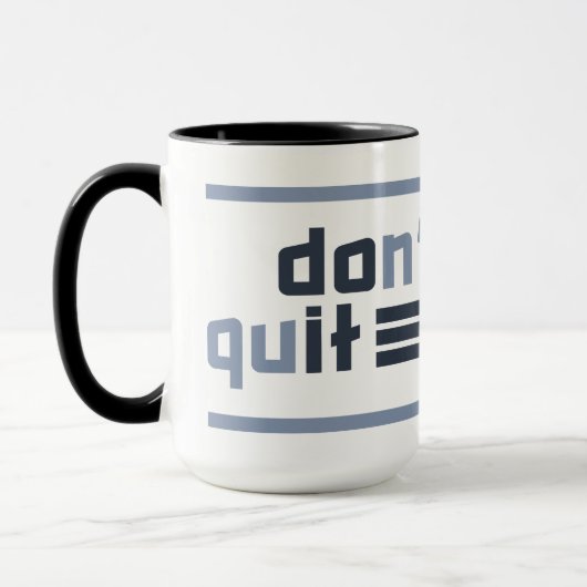 Custom Name "Don't Quit" Mok (Links)