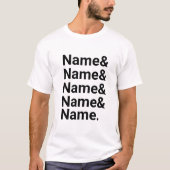 Custom Name List ,Personalized Ampersand Names T-shirt (Voorkant)