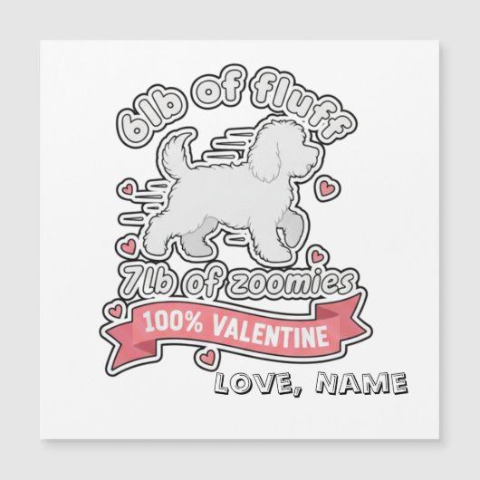 Custom Name Valentine 6lb of Fluff 7lb of Zoomies (Voorkant)