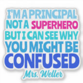 Custom Principal Grappig Geen SUPERHELD Sticker (Voorkant)