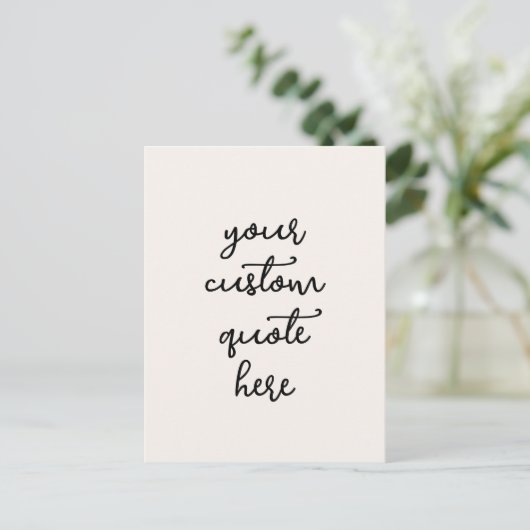 Custom Quote Postcard – Write Your Own Inspiration Briefkaart (Staand voorkant)