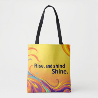 Custom Rise Shine Quote Draagtas