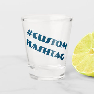 #Custom Shot Glas