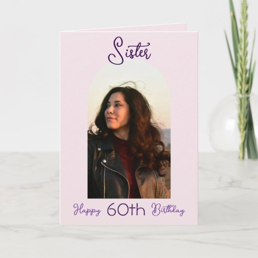 Custom Sister 60th Birthday Pink Script Photo Arch Kaart (Voorkant)