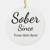 Custom “Sober Since” Keychain - Sobriety Date Keramisch Ornament (Voorkant)