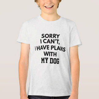 CUSTOM SORRY I CAN'T I HAVE PLANS WITH MY DOG Tri-Blend SHIRT