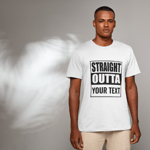 Custom STRAIGHT OUTTA - voeg hier jouw tekst toe T-shirt