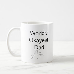 Custom Text Funny Humor World's Okayest Dad Coffee Koffiemok