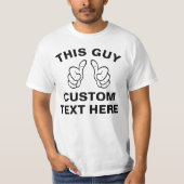 Custom This GUY T-Shirt - ajoutez votre propre tex (Devant)