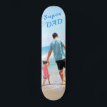 Custom Your Photo Skateboard with Text - Super DAD<br><div class="desc">Custom Photo - Your Own Design - Special - Personalized Father / Child / Family / Friends or Personal Scateboard / Gift - Add Your Photo / Text - Resize and move or remove and add elements / image with Customization tool. Choose font / size / color ! You can...</div>